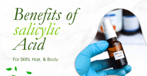 Benefits of Salicylic Acid: The 2026 Guide for Clear Skin + Healthy Scalp