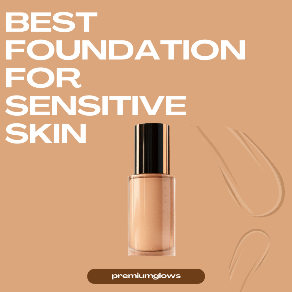 best foundation for sensitive skin