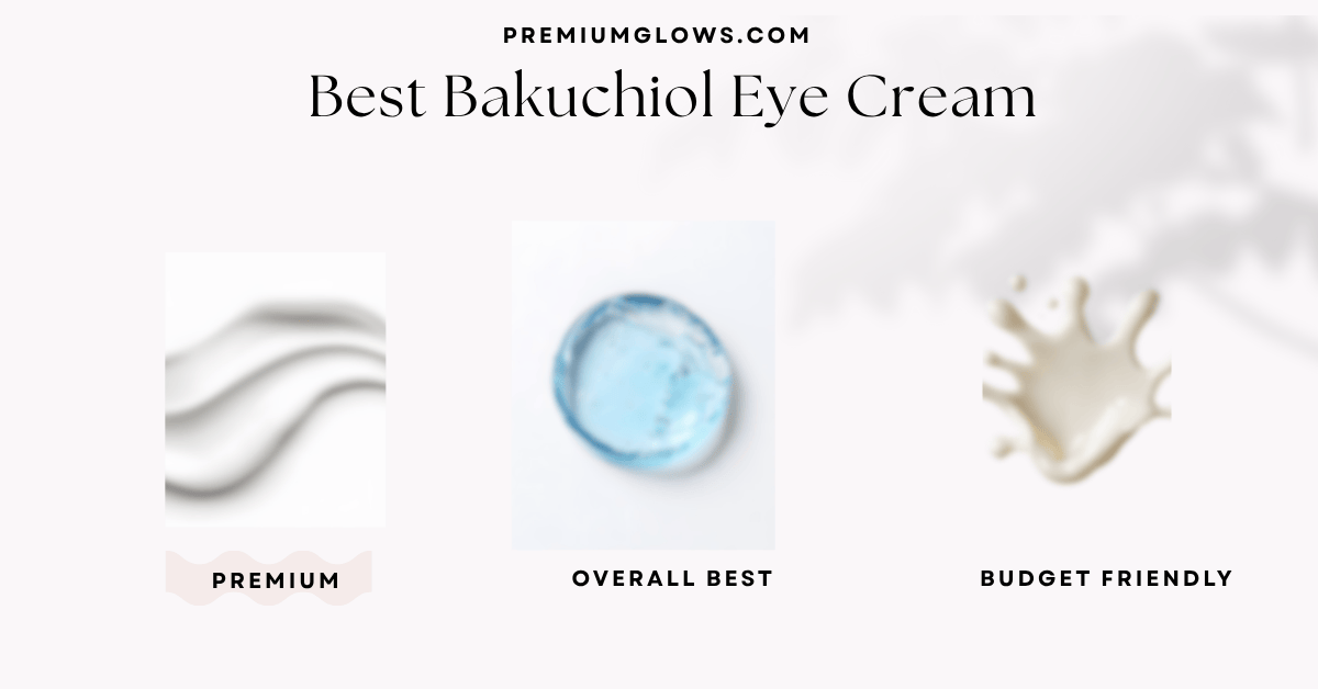 Best Bakuchiol Eye Creams (2025): Gentle, Retinol-Like Results—Without the Sting