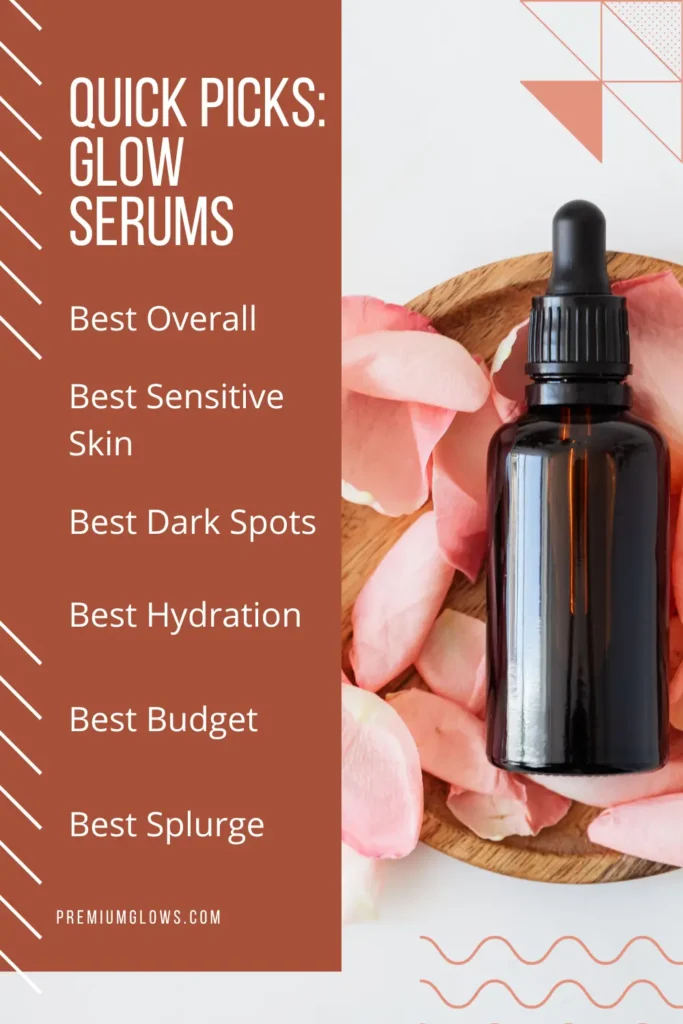 Quick picks infographic listing best glow serums for overall, sensitive skin, dark spots, hydration, budget, and splurge